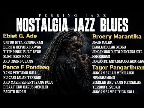 JAZZ BLUES NOSTALGIA│Ebiet G Ade, Pance F Pondaag, Broery Marantika dan Tagor Pangaribuan