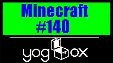 Minecraft: Getting furry on the YogBox - Part 140 - A night with nature