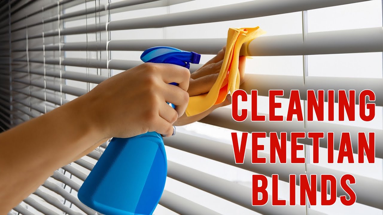 How To Clean Venetian Blinds With Ease [Deep Cleaning or Moving