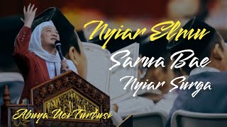ABUYA UCI | Nyiar Elmu Sarua Bae Nyiar Surga