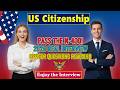 US Citizenship Interview 2026 – Real Questions & Sample Answers for you