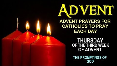 19TH DAY OF ADVENT PRAYERS FOR CATHOLICS TO PRAY EACH DAY - THIRD THURSDAY OF ADVENT 12152022