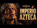 Imperio Azteca Documental | La Caída de Tenochtitlan | De los Presagios a la Paranoia