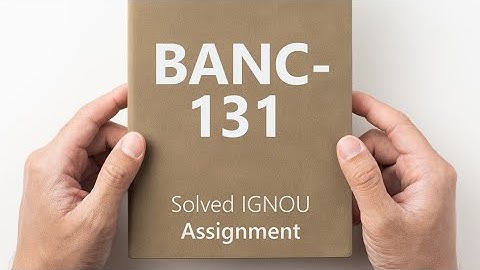 BANC-131 solved assignment 2024-25 || BANC-131 solved assignment 2025 || BANC-131 assignment