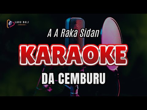 KARAOKE DA CEMBURU // A A RAKA SIDAN // LAGU BALI KARAOKE LAWAS // #RAKASIDAN β Lagu Bali Karaoke