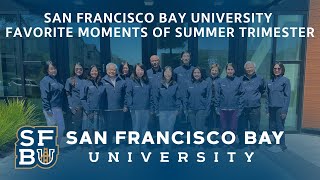 San Francisco Bay University Favorite Moments of Summer Trimester