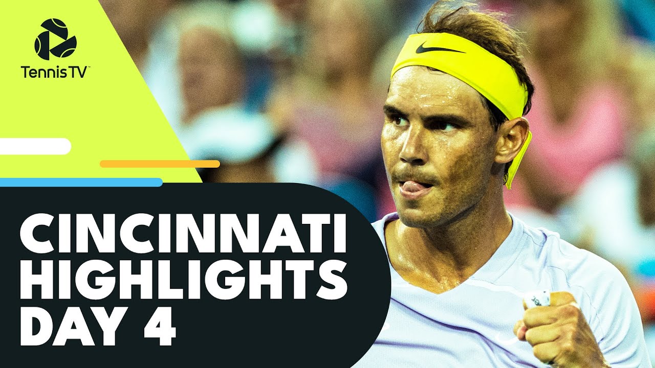 Nadal Returns to Action; Kyrgios battles Fritz Cincinnati 2022 Day 4 Highlights