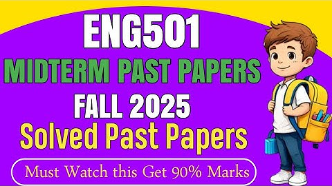 ENG501 Midterm Past Papers Fall 2025 | Eng501 Midterm Preparation Fall 2025 |Eng501