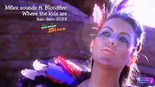 Mflex Sounds  feat. Blondfire - Where the kids are (New Italo Disco version) 2023