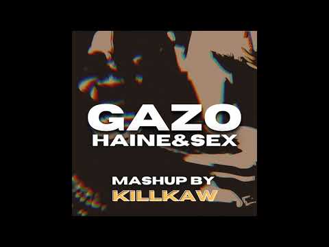Watch Gazo - Haine & Sex - Mashup Killkaw on YouTube Watch Gazo - Haine & Sex - Mashup Killkaw on YouTube