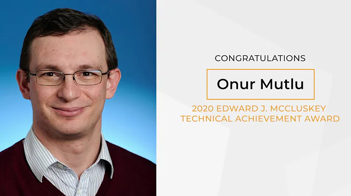 Onur Mutlu Awarded 2020 Edward J. McCluskey Techni...