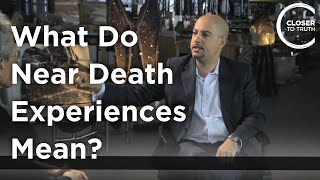 Sam Parnia - What Do Near Death Experiences Mean?