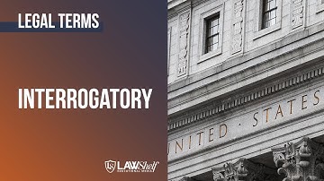 Legal Terms: Interrogatory