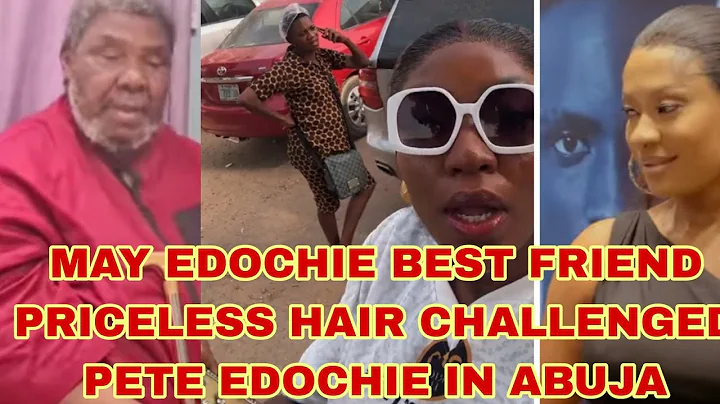 MAY EDOCHIE BEST FRIEND  PRICELESS HAIR CHALLENGED PETE EDOCHIE IN MAY EDOCHIE ABUJA TRADE FAIR