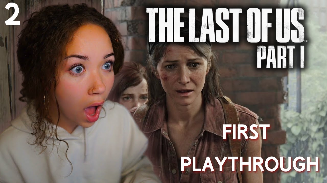 FIRST TIME REACTION! | The Last of Us Pt. 1 BLIND PLAYTHROUGH [PART 2 ...