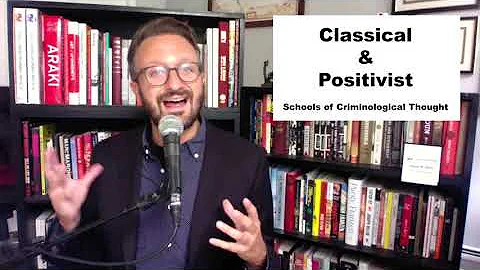 Classical & Positivist Schools of Criminological Thought