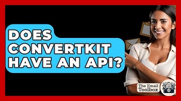 Does ConvertKit Have An API? - TheEmailToolbox.com