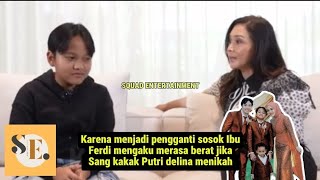 Ferdi ogah ditinggal nikan sang kakak Putri delina | SQUAD ENTERTAINMENT