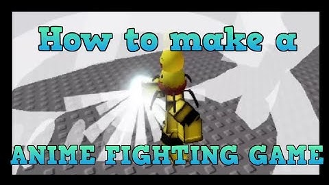 How to make an Anime Fighting Game on Roblox (2020)