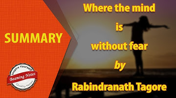 Summary of Where the Mind is Without Fear by Rabindranath Tagore..