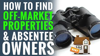 How To Find OffMarket Real Estate Deals & Absentee Owners!