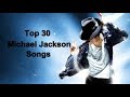 Top 30 Michael Jackson Songs