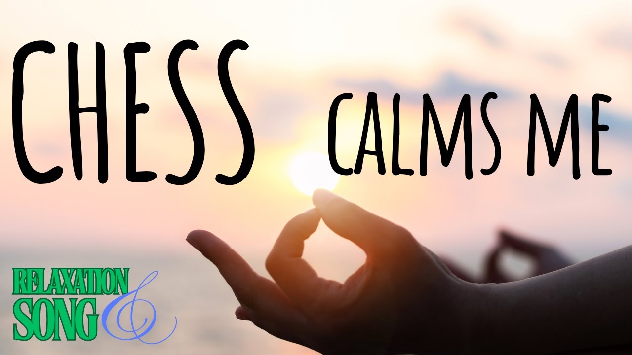 Chess Calms Me - YouTube