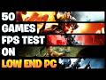 50 Games Tested on Low End PC (8GB RAM / Core I5 / Intel HD Graphics)