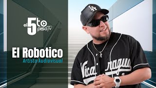 El Robotico entrevista El5topisotv