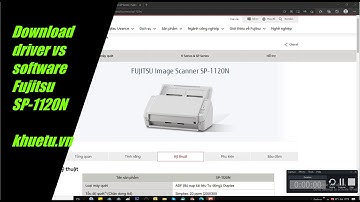 Hướng dẫn tải Driver vs Software máy scan Fujitsu SP1120N