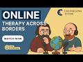 Working with Clients Abroad: Legal & Ethical Considerations for Online Therapy