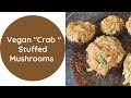 Vegan Crab Stuffed Mushrooms