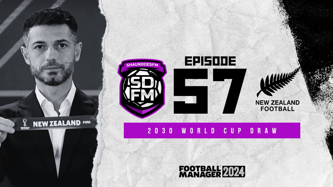 2030 WORLD CUP DRAW - NZ BUILD A NATION FM24 | Episode 57 | Football ...