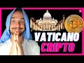 Hasta El Vaticano INVIERTE en CRIPTO 👉 ¿Deberías TÚ? ¿Invertir en Criptos AHORA?