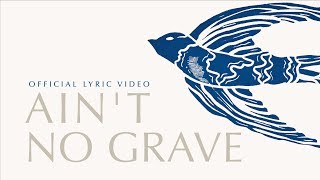 AIN'T NO GRAVE (feat. Molly Skaggs) | Official Lyric Video | Cageless Birds | We Rise We Bow