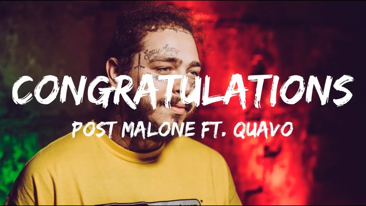 Post Malone ft Quavo - Congratulations (Lyrics) Post Malone ft Quavo - Congratulations (Lyrics)