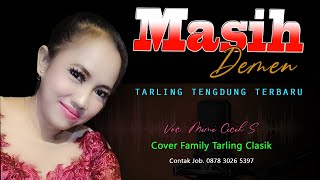 Download Lagu LAGU TARLING TENGDUNG TERBARU Cover Family Tarling Clasik ~ MASIH DEMEN voc  Mimi Cicih S MP3