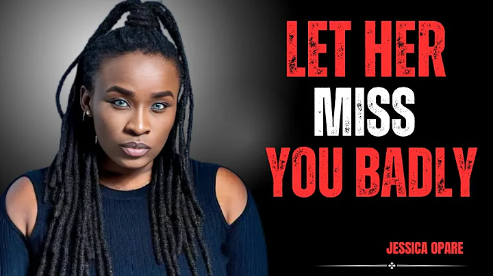 how to make her miss you badly even if shes not interestrd} jessica opare