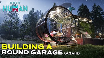Once Human - Updated Version Of The Small Round Garage