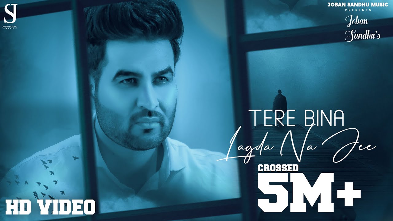 Tere Bina Lagda Na Jee Official Video Joban Sandhu Latest Punjabi