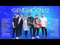 ADORACION 2022 CON GENERACION 12 | SUS MEJORES EXITOS | 30 GRANDES ÉXITOS