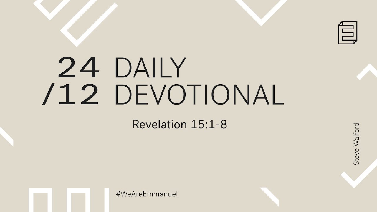 Daily Devotional with Steve Walford // Revelation 15:1-8 Cover Image