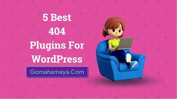 5 Best 404 Plugins For WordPress 2022