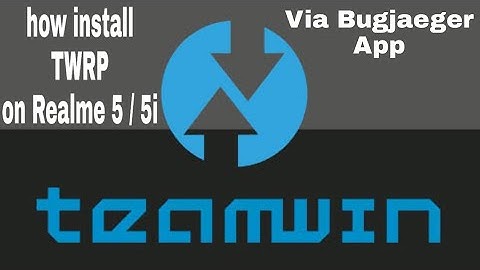 How to install twrp on realme 5 or 5i via Bugjaeger ( No Need Pc )