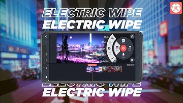 Electric Wipe Transition Effect in Kinemaster | Tutorial