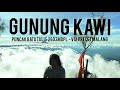 GUNUNG KAWI PUNCAK BATU TULIS 2603mdpl - via malang pendakian penuh tantangan dan HOROR #BOEDAAL