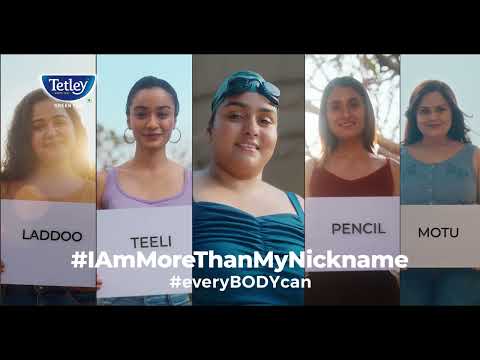 Tetley Green Tea #everyBODYcan “I am more than my nickname”