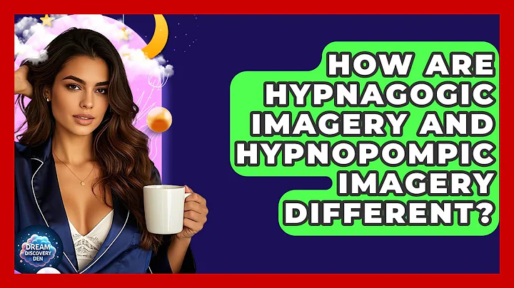 How Are Hypnagogic Imagery and Hypnopompic Imagery Different? - Dream Discovery Den