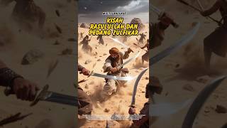 Kisah Rasulullah Dan Pedang Zulfikar