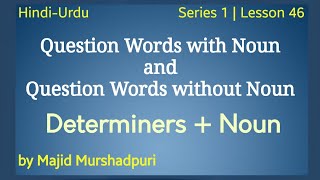 Use of Question Words with Noun | S1•L46 | Learn English With Majid Murshadpuri | Hindi-Urdu